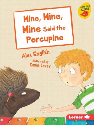 cover image of Mine, Mine, Mine Said the Porcupine